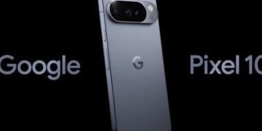 معالج Tensor G4 وسعر ثابت.. تفاصيل أولية عن Google Pixel 10a - الأول نيوز